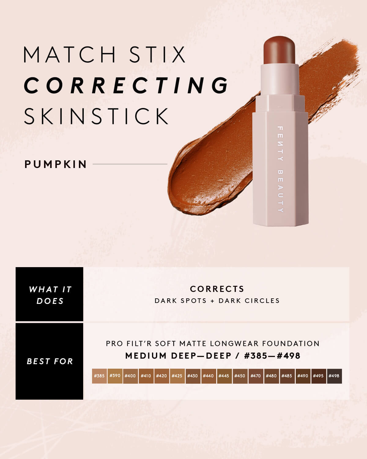 Match Stix Corrector Skinstick Infographic for shade Pumpkin shown: What it does – corrects (darks spots and dark circles), and Best for – Pro Filt’r Soft Matte Longwear Foundation in shades Medium Deep to Deep (#385-#498).