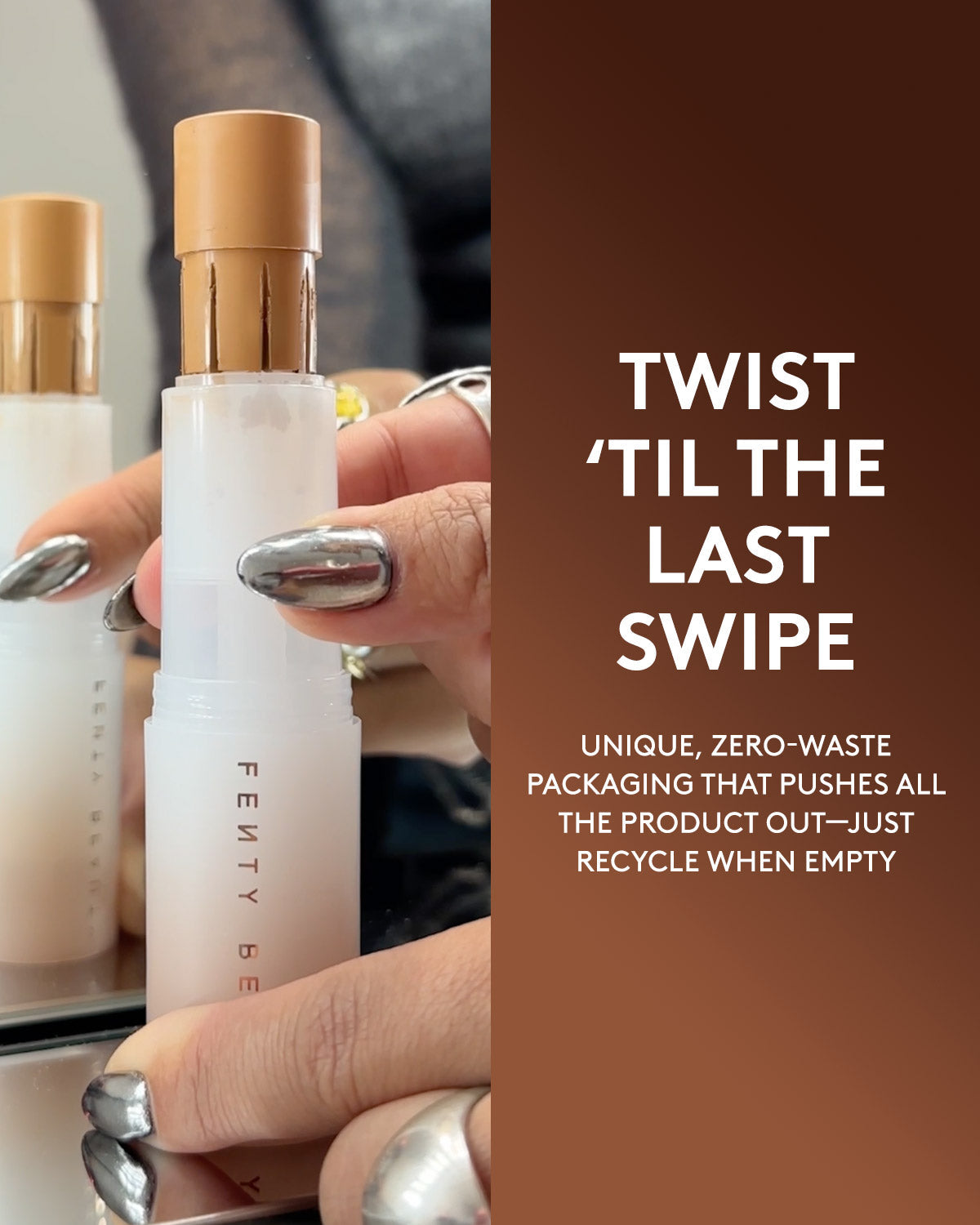 twist til the last swipe. unique zero waste packaging that pushes all the product out
