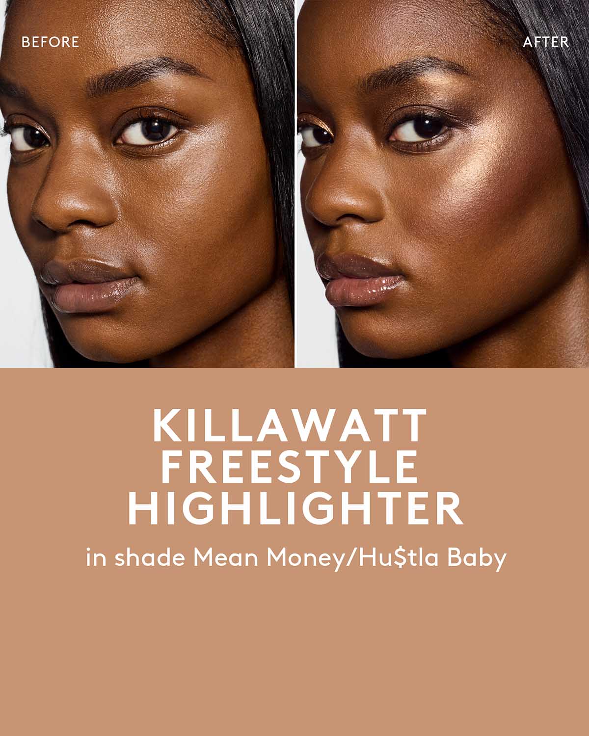 before and after of skin toned model wearing killawatt freestyle highlighter in shade mean money/hu$tla baby