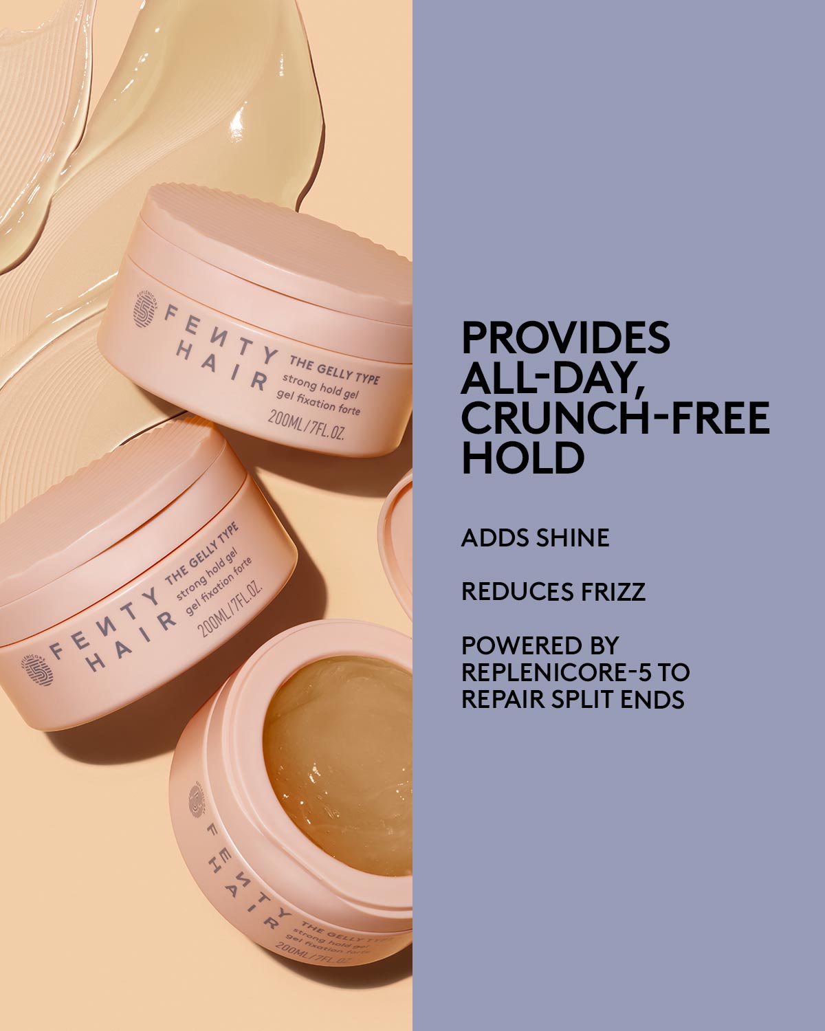 Fenty Hair The Gelly Type Strong Hold Gel hair styler provides all-day, crunch-free hold, adds shine, reduces frizz, and is powered by Replenicore-5 to repair split ends.