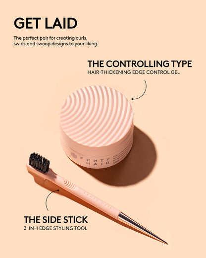GET LAID: The perfect pair for creating curls, swirls and swoop designs to your liking. The Controlling Type Hair-Thickening Edge Control Gel The Side Stick 3-in-1 Edge Styling Tool