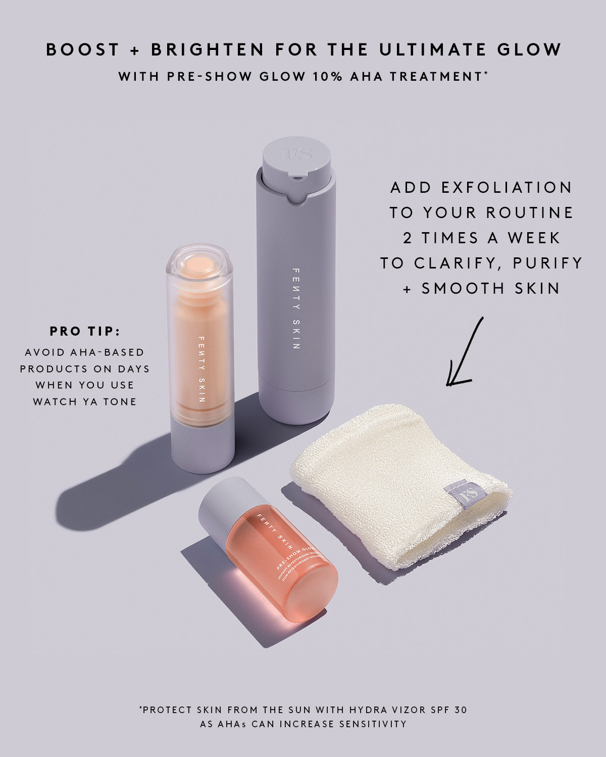 3-step routine showing the following products: Watch Ya Tone serum, Pre-Show Glow treatment, and Hydra Vizor moisturizer.