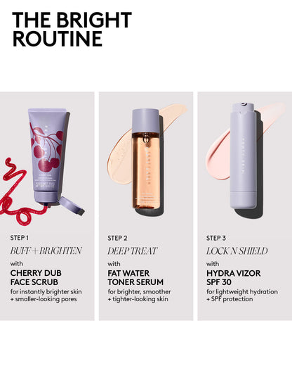 3-step routine showing the following products: Cherry Dub Face Scrub, Fat Water Toner Serum, and Hydro Vizor SPF 30.