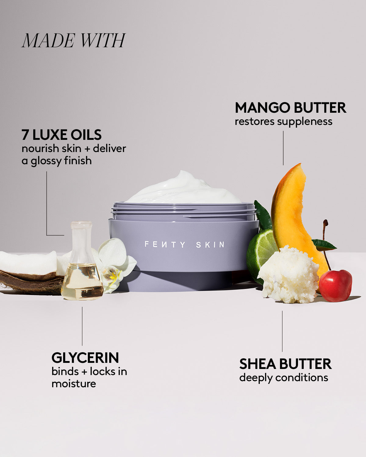made with 7 luxe oils, mango butter, glycerin, shea butter